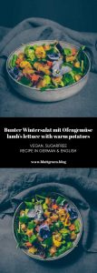 Bunter Salat mit Ofengemüse und Kernöldressing | lamb’s lettuce with warm potatoes {vegan} | Blattgrün